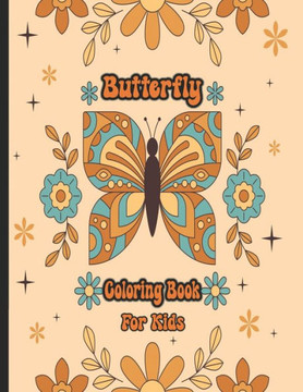 Butterfly Coloring Book For Kids: Easy Butterfly Color Design Book For Kids Butterfly Coloring Book For Kids: Easy Butterfly Color Design Book For Kids