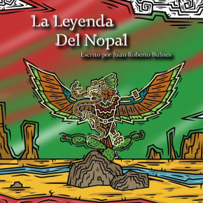 La Leyenda Del Nopal