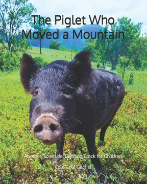 The Piglet Who Moved a Mountain: Another 'Love Life' Building Block For Children