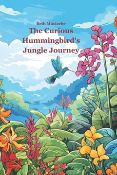 The Curious Hummingbird's Jungle Journey
