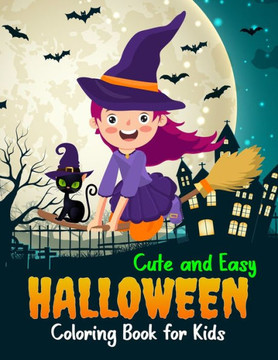 Cute and Easy Halloween Coloring Book for Kids: Fun Halloween Themed Coloring Pages Ages 4-8 Years Old