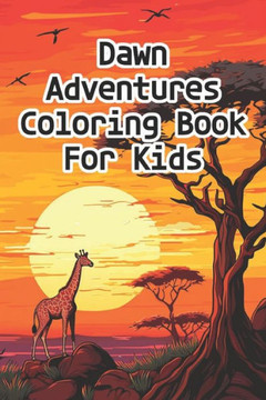 Dawn Adventures Coloring Book For Kids