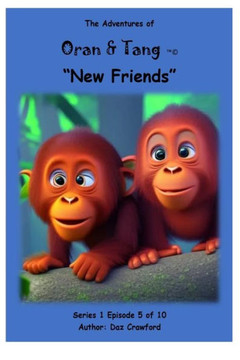 The Adventures of Oran & Tang: New Friends