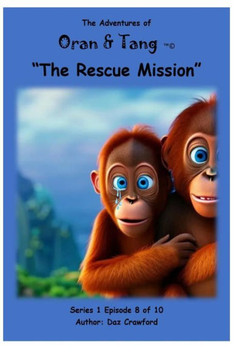The Adventures of Oran & Tang: The Rescue Mission