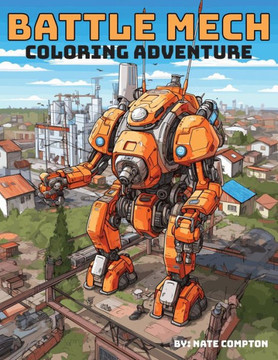 Battle Mech Coloring Adventure: Robot Warrior Coloring Book