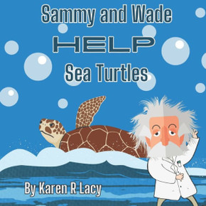 Sammy and Wade Help Sea Turtles