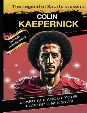 Colin Kaepernick: Kids book presented by Legend Of Sport