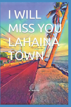 I will miss you Lahaina Town