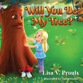 Will You Be My Tree?: Book One in the Magic Forest Book Series