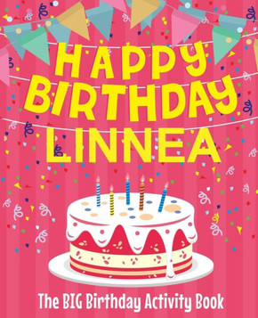 Happy Birthday Linnea - The Big Birthday Activity Book: (Personalized Children's Activity Book)