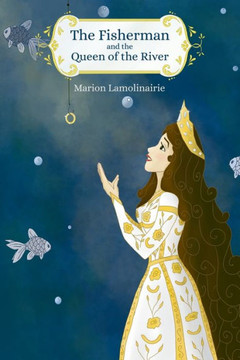 THE FISHERMAN AND THE QUEEN OF THE RIVER - Bedtime story