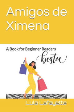 Amigos de Ximena: A Book for Beginner Readers