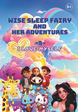 Wise Sleep Fairy and Her Adventures: I Love Myself