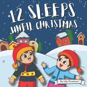 12 Sleeps Until Christmas: A Christmas Bedtime Story Countdown to Christmas