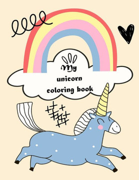 Unicorn coloring book: Beautiful coloring book for children: cute unicorns - magic fun Unicorn coloring book: Beautiful coloring book for children: cute unicorns - magic fun