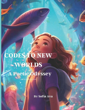 Codes to New Worlds: A Poetic Odyssey