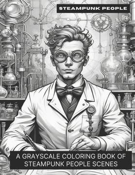 Steampunk People: A Grayscale Coloring Book of Steampunk People Scenes