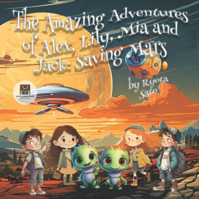The Amazing Adventures of Alex, Lily, Mia and Jack: Saving Mars