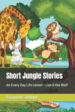 Short Jungle Stories: An Every Day Life Lesson - Lion & the Wolf