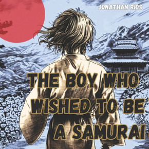 The Boy Who Wished To Be a Samurai