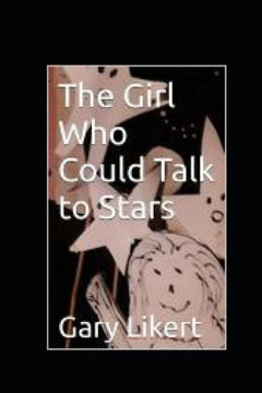 The Girl Who Could Talk to Stars The Girl Who Could Talk to Stars