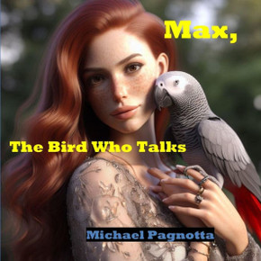 Max, The Bird Who Talks