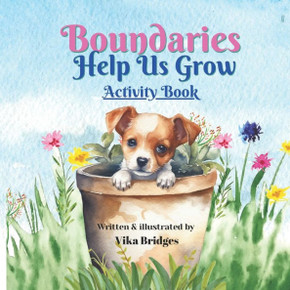 Boundaries Help Us Grow: Activity Book