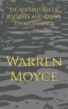 The Adventures of Squirrel and Rabbit: The Beginnings