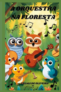 A Orquestra Na Floresta A Orquestra Na Floresta