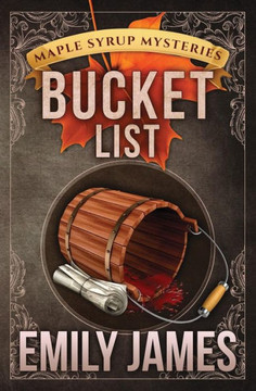 Bucket List (Maple Syrup Mysteries)