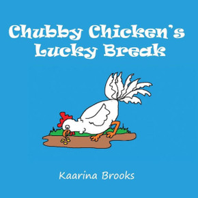 Chubby Chicken's Lucky Break Chubby Chicken's Lucky Break