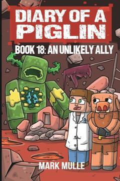 Diary of a Piglin Book 18: An Unlikely Ally - Large Print