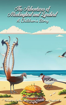 The Adventures of Mockingbird and Lyrebird: A Children's Story The Adventures of Mockingbird and Lyrebird: A Children's Story