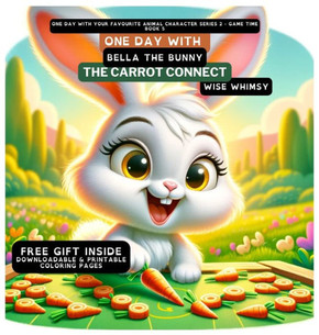 One Day With Bella the Bunny: The Carrot Connect One Day With Bella the Bunny: The Carrot Connect