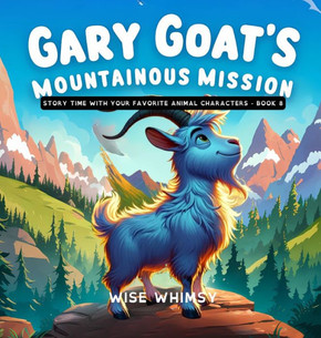 Gary Goat's Mountainous Mission Gary Goat's Mountainous Mission