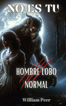 No Es Tu Hombre Lobo Normal No Es Tu Hombre Lobo Normal