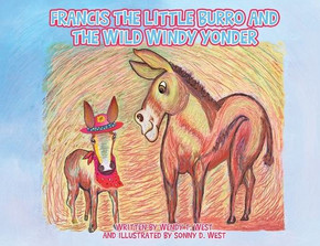 Francis the Little Burro and the Wild Windy Yonder Francis the Little Burro and the Wild Windy Yonder