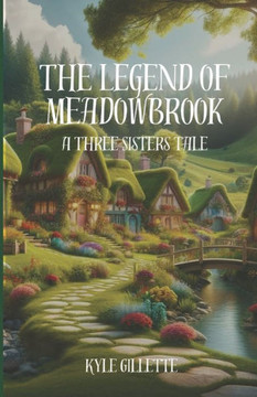 The Legend of Meadowbrook: A Three Sisters Tale