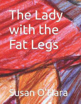 The Lady with the Fat Legs
