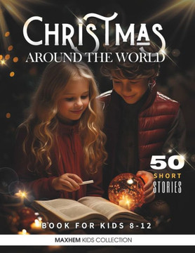Christmas Around the World: Christmas Stories for Kids 8-12. Trilogy