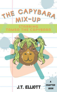 The Capybara Mix-Up: Starring Tamra the Capybara