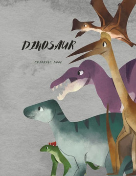 Dinosaur Coloring Book: Wonderful Dinosaur Coloring Book for Kids Age 4-12