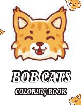 Bob Cat Coloring book: For kids