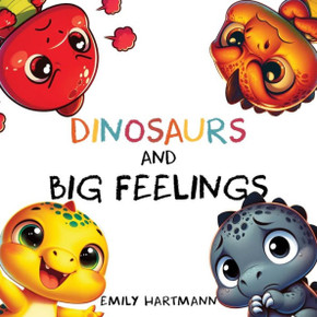 Dinosaurs and Big Feelings: Children's Book About Emotions and Feelings, Kids Preschool Ages 3 -5 Dinosaurs and Big Feelings: Children's Book About Emotions and Feelings, Kids Preschool Ages 3 -5