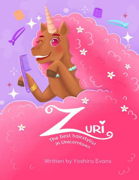 Zuri: The Best Hairstylist In Unicorntown