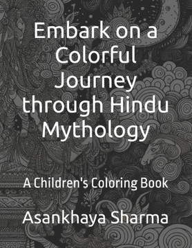 Embark on a Colorful Journey through Hindu Mythology: A Children's Coloring Book Embark on a Colorful Journey through Hindu Mythology: A Children's Coloring Book