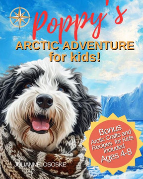 Poppy's Arctic Adventure for Kids: Explore and Discover Arctic Animals
