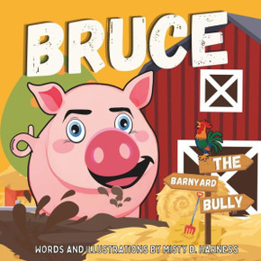 Bruce, The Barnyard Bully