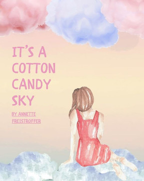 It's a Cotton Candy Sky It's a Cotton Candy Sky