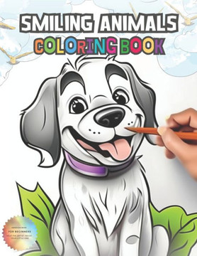 Smiling Animals Coloring Book: Bringing the little animals of the forest to your home.